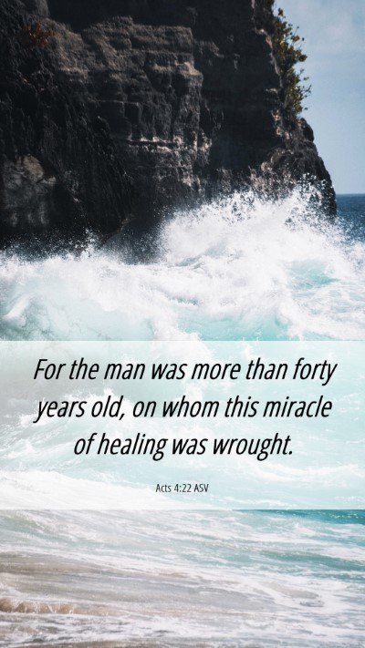 Picture 06 - Acts 4:22 ASV Mobile Phone Wallpaper - For the man was more than forty years old, on - Mobile Bible Verse Wallpaper