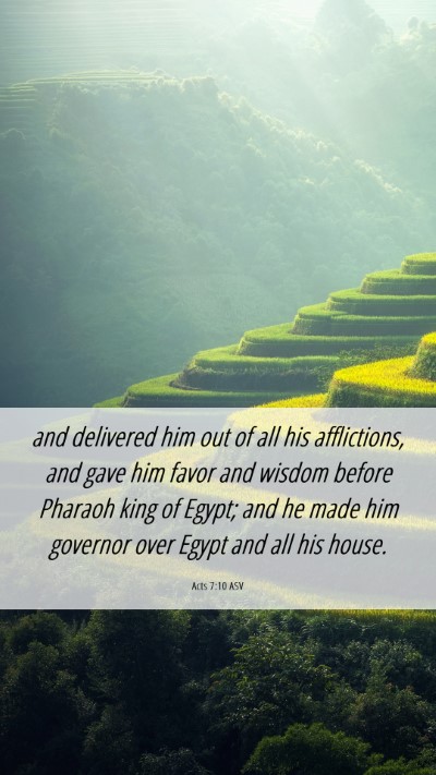 Picture 06 - Acts 7:10 ASV Mobile Phone Wallpaper - and delivered him out of all his afflictions, and - Mobile Bible Verse Wallpaper