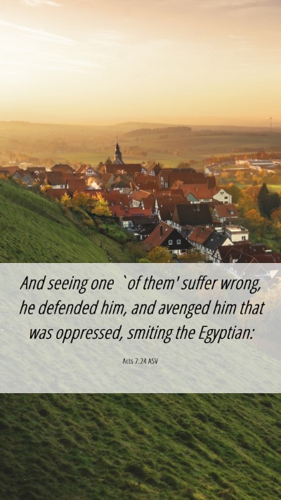 Picture 06 - Acts 7:24 ASV Mobile Phone Wallpaper - And seeing one `of them' suffer wrong, he - Mobile Bible Verse Wallpaper