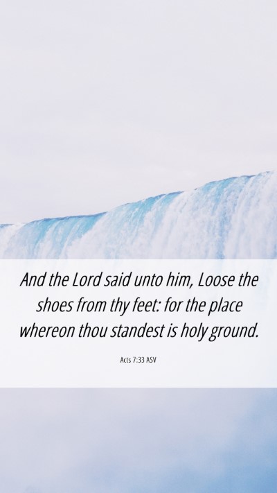 Picture 06 - Acts 7:33 ASV Mobile Phone Wallpaper - And the Lord said unto him, Loose the shoes from - Mobile Bible Verse Wallpaper