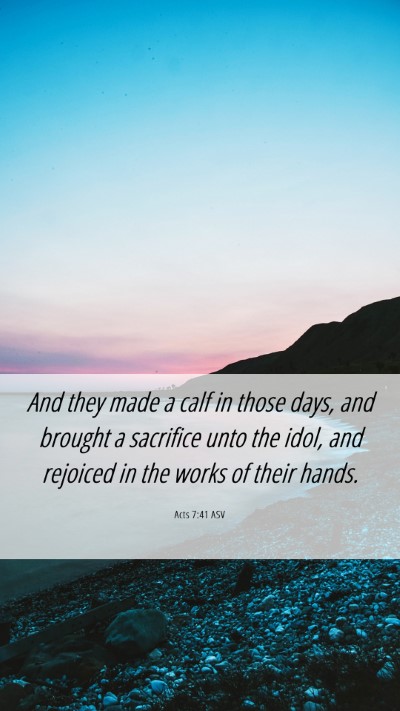 Picture 06 - Acts 7:41 ASV Mobile Phone Wallpaper - And they made a calf in those days, and brought a - Mobile Bible Verse Wallpaper
