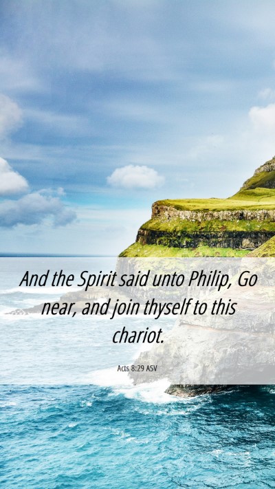 Picture 06 - Acts 8:29 ASV Mobile Phone Wallpaper - And the Spirit said unto Philip, Go near, and - Mobile Bible Verse Wallpaper
