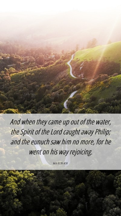 Picture 06 - Acts 8:39 ASV Mobile Phone Wallpaper - And when they came up out of the water, the - Mobile Bible Verse Wallpaper