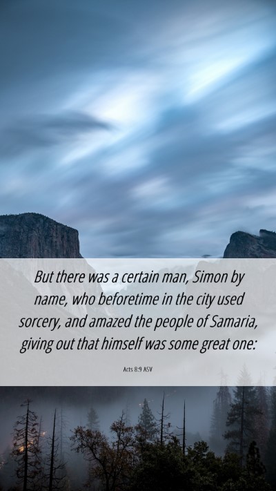 Picture 06 - Acts 8:9 ASV Mobile Phone Wallpaper - But there was a certain man, Simon by name, who - Mobile Bible Verse Wallpaper