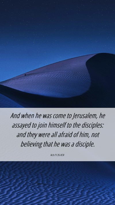Picture 06 - Acts 9:26 ASV Mobile Phone Wallpaper - And when he was come to Jerusalem, he assayed to - Mobile Bible Verse Wallpaper