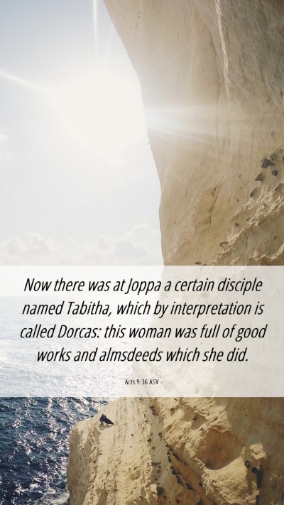 Picture 06 - Acts 9:36 ASV Mobile Phone Wallpaper - Now there was at Joppa a certain disciple named - Mobile Bible Verse Wallpaper
