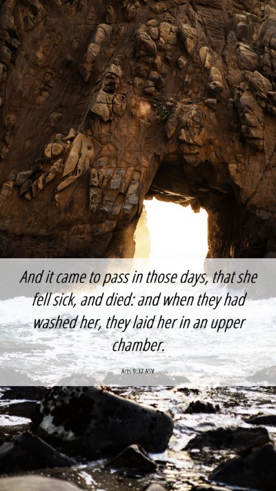 Picture 06 - Acts 9:37 ASV Mobile Phone Wallpaper - And it came to pass in those days, that she fell - Mobile Bible Verse Wallpaper