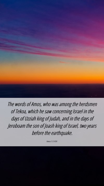 Picture 06 - Amos 1:1 ASV Mobile Phone Wallpaper - The words of Amos, who was among the herdsmen of - Mobile Bible Verse Wallpaper