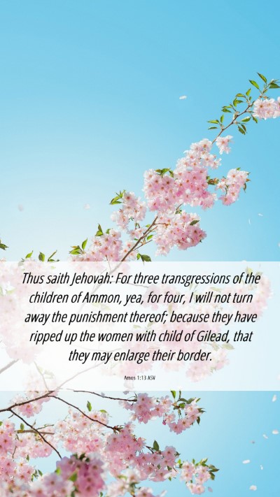 Picture 06 - Amos 1:13 ASV Mobile Phone Wallpaper - Thus saith Jehovah: For three transgressions of - Mobile Bible Verse Wallpaper