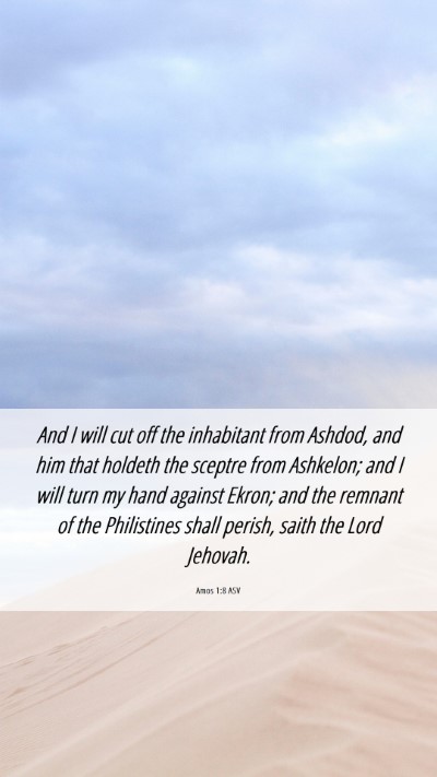 Picture 06 - Amos 1:8 ASV Mobile Phone Wallpaper - And I will cut off the inhabitant from Ashdod, - Mobile Bible Verse Wallpaper