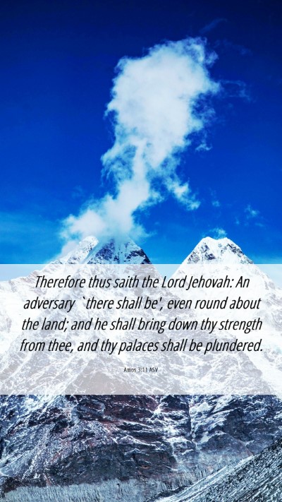 Picture 06 - Amos 3:11 ASV Mobile Phone Wallpaper - Therefore thus saith the Lord Jehovah: An - Mobile Bible Verse Wallpaper