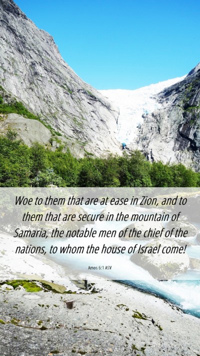 Picture 06 - Amos 6:1 ASV Mobile Phone Wallpaper - Woe to them that are at ease in Zion, and to them - Mobile Bible Verse Wallpaper