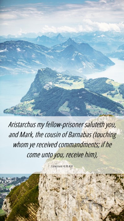 Picture 06 - Colossians 4:10 ASV Mobile Phone Wallpaper - Aristarchus my fellow-prisoner saluteth you, and - Mobile Bible Verse Wallpaper