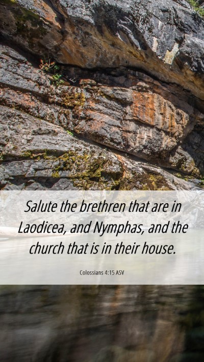 Picture 06 - Colossians 4:15 ASV Mobile Phone Wallpaper - Salute the brethren that are in Laodicea, and - Mobile Bible Verse Wallpaper