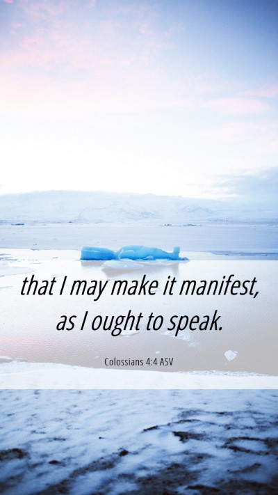 Picture 06 - Colossians 4:4 ASV Mobile Phone Wallpaper - that I may make it manifest, as I ought to - Mobile Bible Verse Wallpaper
