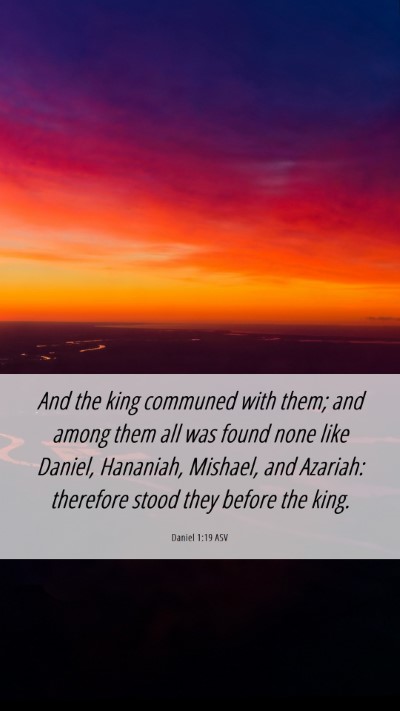 Picture 06 - Daniel 1:19 ASV Mobile Phone Wallpaper - And the king communed with them; and among them - Mobile Bible Verse Wallpaper