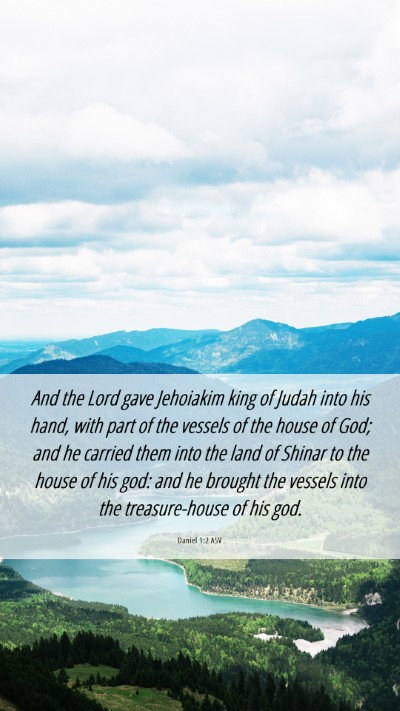 Picture 06 - Daniel 1:2 ASV Mobile Phone Wallpaper - And the Lord gave Jehoiakim king of Judah into - Mobile Bible Verse Wallpaper
