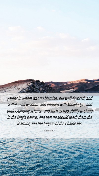 Picture 06 - Daniel 1:4 ASV Mobile Phone Wallpaper - youths in whom was no blemish, but well-favored, - Mobile Bible Verse Wallpaper