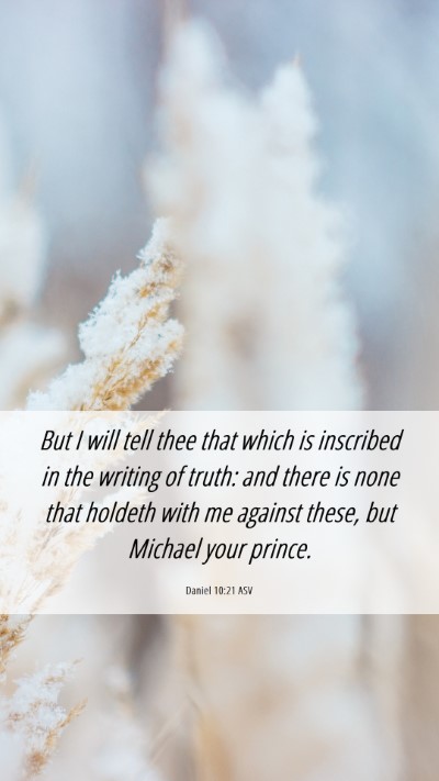 Picture 06 - Daniel 10:21 ASV Mobile Phone Wallpaper - But I will tell thee that which is inscribed in - Mobile Bible Verse Wallpaper