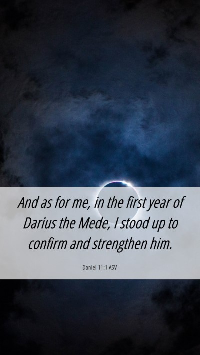 Picture 06 - Daniel 11:1 ASV Mobile Phone Wallpaper - And as for me, in the first year of Darius the - Mobile Bible Verse Wallpaper