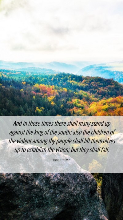 Picture 06 - Daniel 11:14 ASV Mobile Phone Wallpaper - And in those times there shall many stand up - Mobile Bible Verse Wallpaper