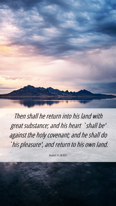 Picture 06 - Daniel 11:28 ASV Mobile Phone Wallpaper - Then shall he return into his land with great - Mobile Bible Verse Wallpaper