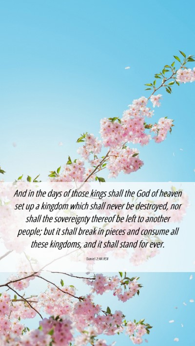 Picture 06 - Daniel 2:44 ASV Mobile Phone Wallpaper - And in the days of those kings shall the God of - Mobile Bible Verse Wallpaper