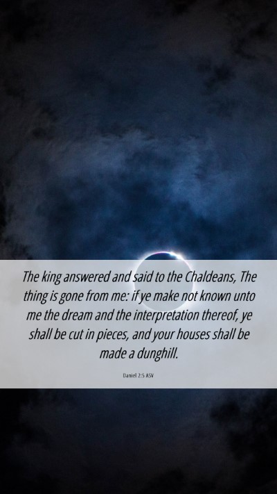 Picture 06 - Daniel 2:5 ASV Mobile Phone Wallpaper - The king answered and said to the Chaldeans, The - Mobile Bible Verse Wallpaper