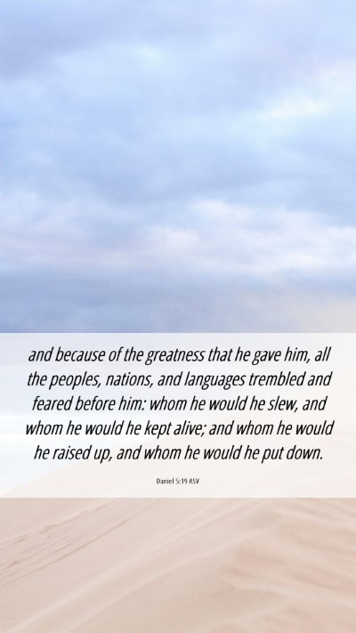 Picture 06 - Daniel 5:19 ASV Mobile Phone Wallpaper - and because of the greatness that he gave him, - Mobile Bible Verse Wallpaper