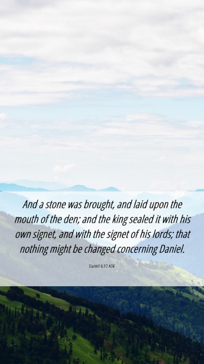 Picture 06 - Daniel 6:17 ASV Mobile Phone Wallpaper - And a stone was brought, and laid upon the mouth - Mobile Bible Verse Wallpaper
