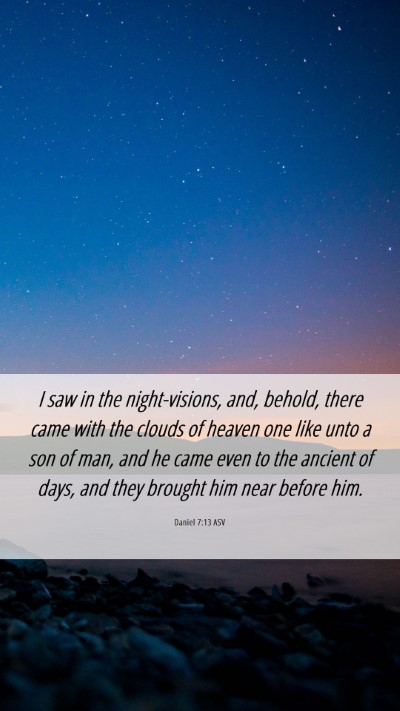 Picture 06 - Daniel 7:13 ASV Mobile Phone Wallpaper - I saw in the night-visions, and, behold, there - Mobile Bible Verse Wallpaper