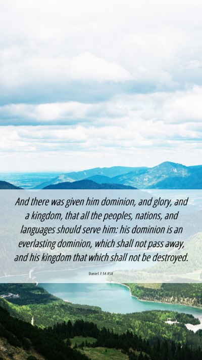 Picture 06 - Daniel 7:14 ASV Mobile Phone Wallpaper - And there was given him dominion, and glory, and - Mobile Bible Verse Wallpaper