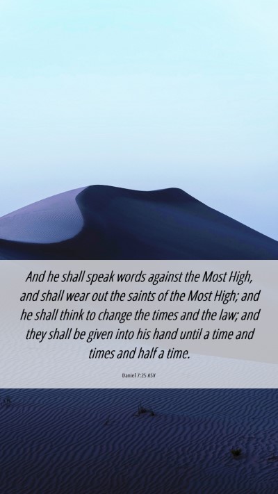 Picture 06 - Daniel 7:25 ASV Mobile Phone Wallpaper - And he shall speak words against the Most High, - Mobile Bible Verse Wallpaper