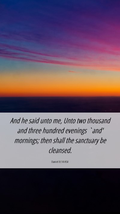 Picture 06 - Daniel 8:14 ASV Mobile Phone Wallpaper - And he said unto me, Unto two thousand and three - Mobile Bible Verse Wallpaper
