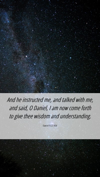Picture 06 - Daniel 9:22 ASV Mobile Phone Wallpaper - And he instructed me, and talked with me, and - Mobile Bible Verse Wallpaper