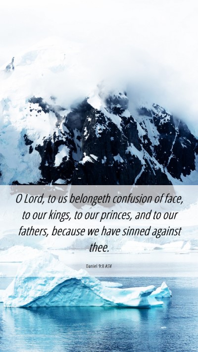 Picture 06 - Daniel 9:8 ASV Mobile Phone Wallpaper - O Lord, to us belongeth confusion of face, to our - Mobile Bible Verse Wallpaper