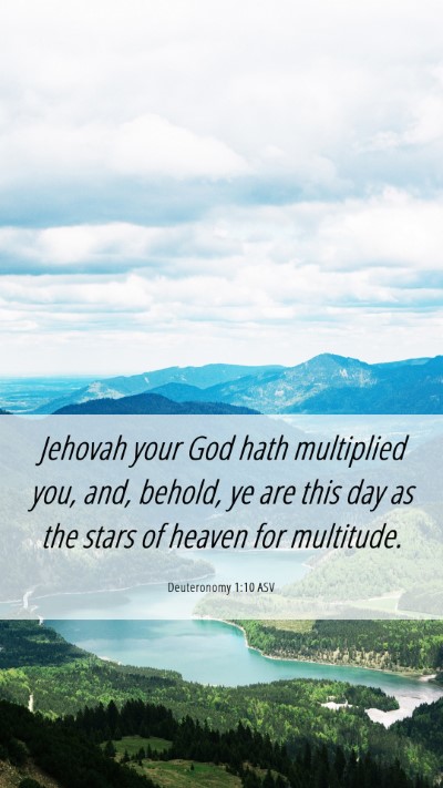Picture 06 - Deuteronomy 1:10 ASV Mobile Phone Wallpaper - Jehovah your God hath multiplied you, and, - Mobile Bible Verse Wallpaper