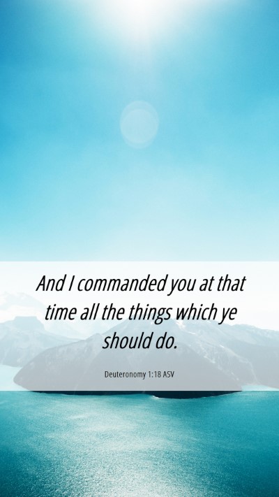 Picture 06 - Deuteronomy 1:18 ASV Mobile Phone Wallpaper - And I commanded you at that time all the things - Mobile Bible Verse Wallpaper
