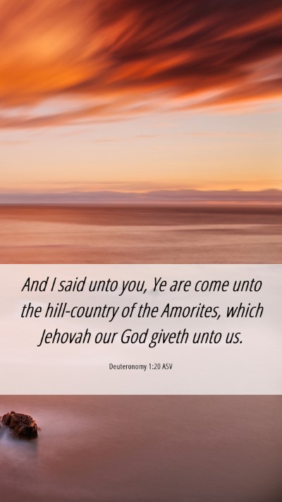 Picture 06 - Deuteronomy 1:20 ASV Mobile Phone Wallpaper - And I said unto you, Ye are come unto the - Mobile Bible Verse Wallpaper