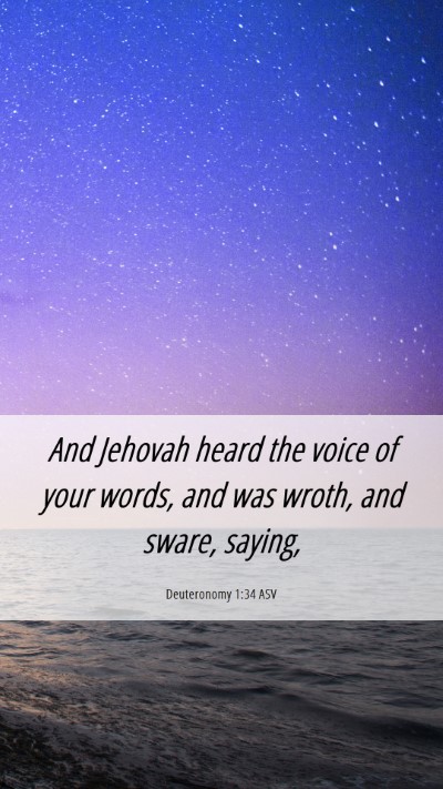 Picture 06 - Deuteronomy 1:34 ASV Mobile Phone Wallpaper - And Jehovah heard the voice of your words, and - Mobile Bible Verse Wallpaper