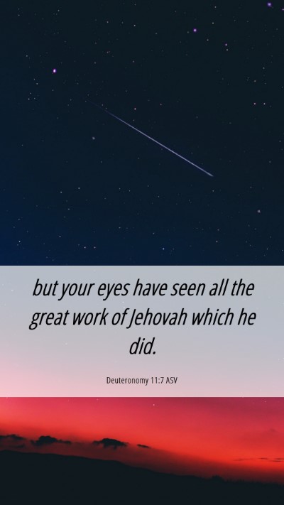Picture 06 - Deuteronomy 11:7 ASV Mobile Phone Wallpaper - but your eyes have seen all the great work of - Mobile Bible Verse Wallpaper