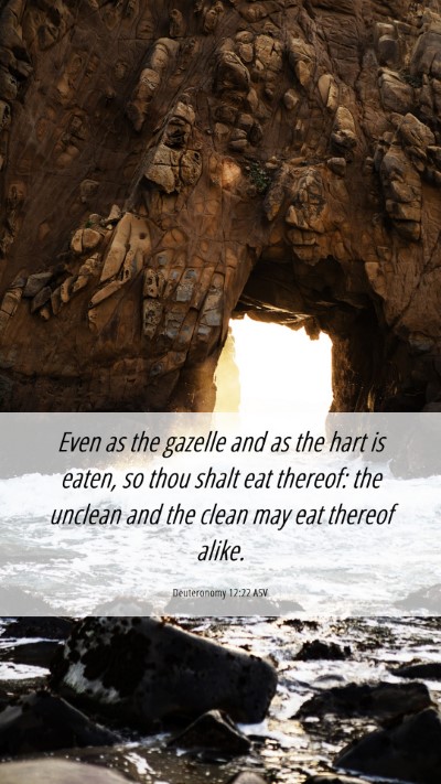 Picture 06 - Deuteronomy 12:22 ASV Mobile Phone Wallpaper - Even as the gazelle and as the hart is eaten, so - Mobile Bible Verse Wallpaper