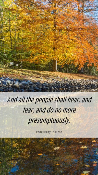 Picture 06 - Deuteronomy 17:13 ASV Mobile Phone Wallpaper - And all the people shall hear, and fear, and do - Mobile Bible Verse Wallpaper