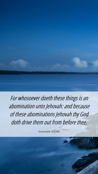 Picture 06 - Deuteronomy 18:12 ASV Mobile Phone Wallpaper - For whosoever doeth these things is an - Mobile Bible Verse Wallpaper