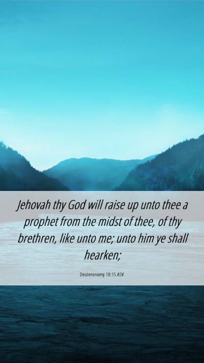 Picture 06 - Deuteronomy 18:15 ASV Mobile Phone Wallpaper - Jehovah thy God will raise up unto thee a prophet - Mobile Bible Verse Wallpaper