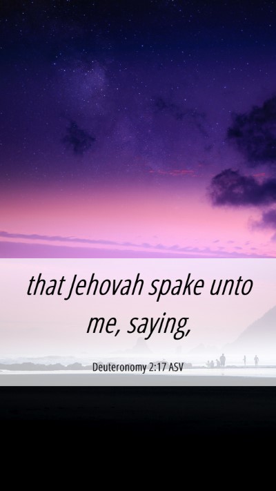 Picture 06 - Deuteronomy 2:17 ASV Mobile Phone Wallpaper - that Jehovah spake unto me, - Mobile Bible Verse Wallpaper