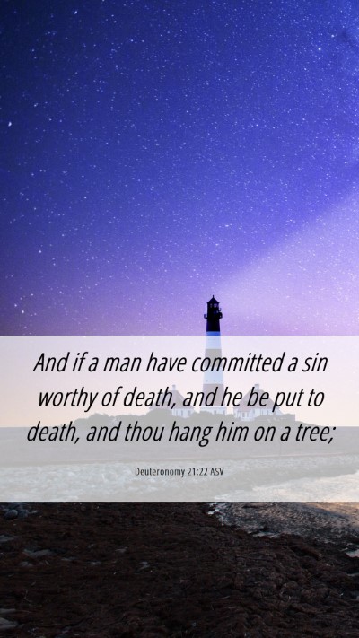 Picture 06 - Deuteronomy 21:22 ASV Mobile Phone Wallpaper - And if a man have committed a sin worthy of - Mobile Bible Verse Wallpaper