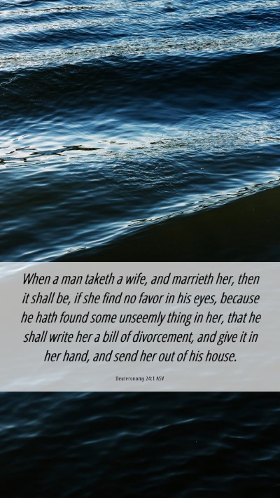 Picture 06 - Deuteronomy 24:1 ASV Mobile Phone Wallpaper - When a man taketh a wife, and marrieth her, then - Mobile Bible Verse Wallpaper