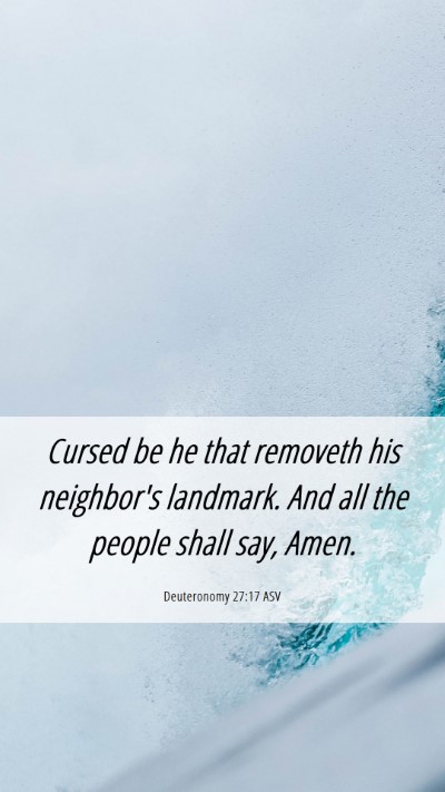 Picture 06 - Deuteronomy 27:17 ASV Mobile Phone Wallpaper - Cursed be he that removeth his neighbor's - Mobile Bible Verse Wallpaper