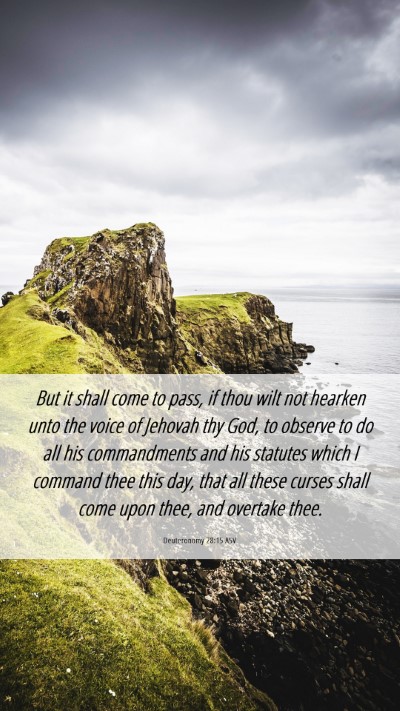 Picture 06 - Deuteronomy 28:15 ASV Mobile Phone Wallpaper - But it shall come to pass, if thou wilt not - Mobile Bible Verse Wallpaper